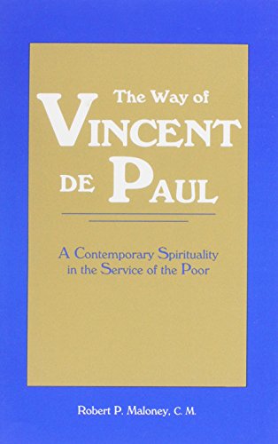 Stock image for The Way of Vincent De Paul: A Contemporary Spirituality in the Service of the Poor for sale by Front Cover Books