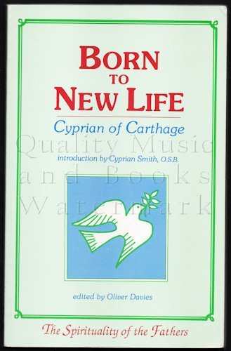 Stock image for Born to New Life : Cyprian of Carthage for sale by Better World Books