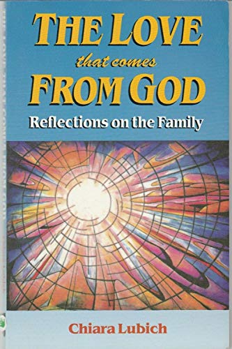 Imagen de archivo de Love that Comes from God: Reflections on the Family a la venta por More Than Words