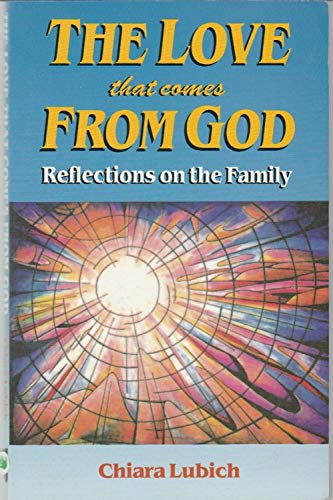 Stock image for Love that Comes from God: Reflections on the Family for sale by More Than Words