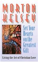Beispielbild fr Set Your Hearts on the Greatest Gifts: Living the Art of Christian Love zum Verkauf von Wonder Book