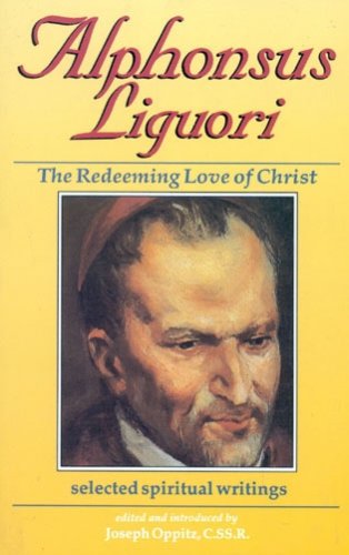 Imagen de archivo de Alphonsus Liguori: Redeeming Love in Christ a la venta por ThriftBooks-Atlanta