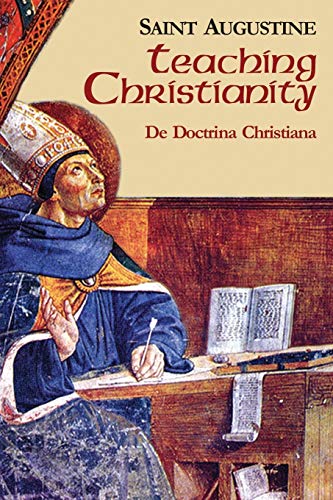 9781565480490: Teaching Christianity: De Doctrina Christiana: v. 11 (The Works of Saint Augustine, a Translation for the 21st Century: Part 1 - Books)