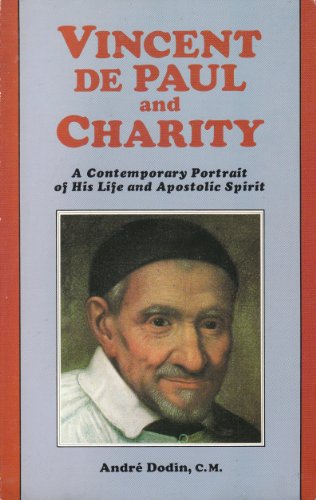 Beispielbild fr Vincent De Paul and Charity: A Contemporary Portrait of His Life and Apostolic Spirit zum Verkauf von HPB-Ruby