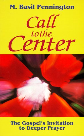 Imagen de archivo de Call to the Center: The Gospel's Invitation to Deeper Prayer a la venta por Wonder Book