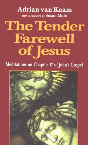 Stock image for The Tender Farewell of Jesus: Meditations on Chapter 17 of John's Gospel for sale by Front Cover Books