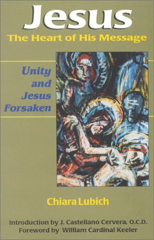 Stock image for Jesus: The Heart Of His Message: Unity and Jesus Forsaken for sale by SecondSale