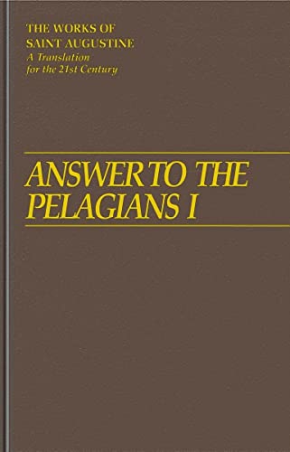 Stock image for Answer to the Pelagians I (Vol. I/23) (The Works of Saint Augustine: A Translation for the 21st Century) for sale by HPB-Red