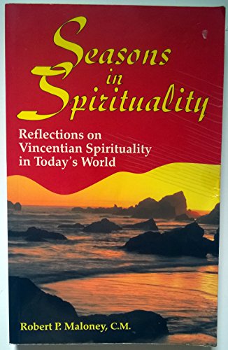 Stock image for Seasons in Spirituality: Reflections on Vincentian Spirituality in Today's World for sale by Books of the Smoky Mountains