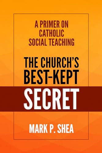 Beispielbild fr The Churchs Best-Kept Secret: A Primer on Catholic Social Teaching zum Verkauf von Goodwill Books