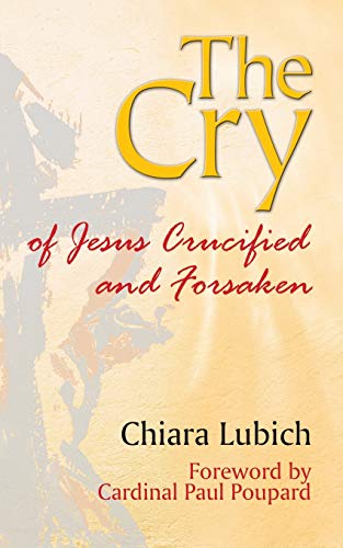 9781565481596: The Cry: Jesus Crucified and Forsaken