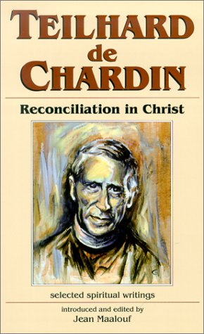 Beispielbild fr Teilhard de Chardin: Reconciliation in Christ (Spirituality Throughout the Ages) zum Verkauf von Wonder Book