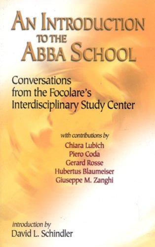 Stock image for An Introduction to the Abba School: Conversations from the Focolare's Interdisciplinary Study Center for sale by Dr. Books