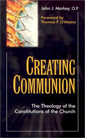 Beispielbild fr Creating Communion : The Theology of the Constitutions of the Church zum Verkauf von Better World Books