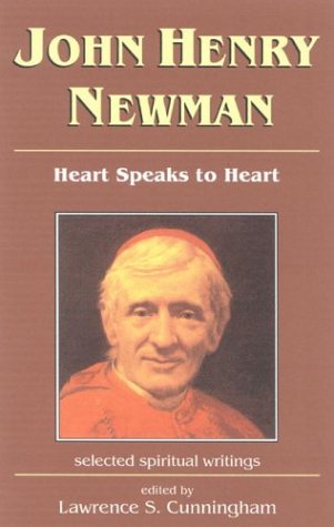 9781565481930: John Henry Newman: Heart Speaks to Heart : Selected Spiritual Writings