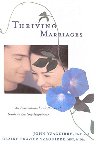 Beispielbild fr Thriving Marriages: An Inspirational and Practical Guide to Lasting Happiness zum Verkauf von ThriftBooks-Dallas