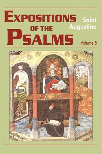 Expositions of the Psalms (Enarrationes in Psalmos) 99-120. The Works of Saint Augustine III/19