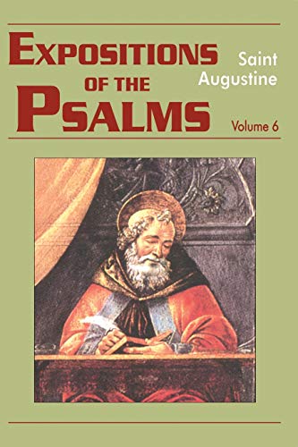 Beispielbild fr Expositions of the Psalms: 121-150 Volume 6 (The Works of Saint Augustine, a Translation for the 21st Century: Part 3 - Sermons (Homilies)) zum Verkauf von Chiron Media