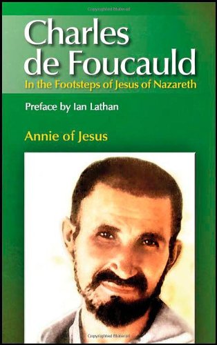 Beispielbild fr Charles de Foucauld: In the Footsteps of Jesus of Nazareth zum Verkauf von Wonder Book