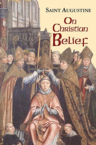 Beispielbild fr On Christian Belief (Vol. I/8) (The Works of Saint Augustine: A Translation for the 21st Century) zum Verkauf von Atticus Books