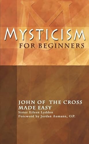 Beispielbild fr Mysticism for Beginners: John of the Cross Made Easy. zum Verkauf von Powell's Bookstores Chicago, ABAA