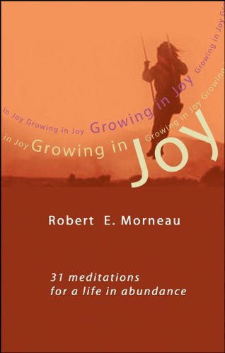 Beispielbild fr Growing In Joy: 31 MEDITATIONS FOR A LIFE IN ABUNDANCE zum Verkauf von SecondSale