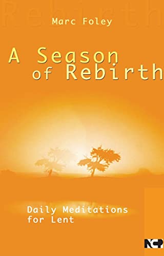 9781565482562: A Season of Rebirth: Daily Meditations for Lent