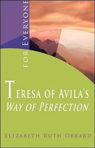 Beispielbild fr Teresa of Avila's Way of Perfection: . For Everyone zum Verkauf von Wonder Book