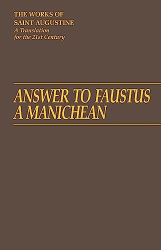 9781565482647: Answer to Faustus, a Manichean: Volume 20 (The Works of Saint Augustine, a Translation for the 21st Century: Part 1 - Books)