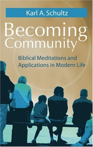 Beispielbild fr Becoming Community: Biblical Meditations and Applications in Modern Life zum Verkauf von AwesomeBooks