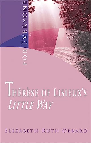 Beispielbild fr Therese of Lisieux's Little Way: .for Everyone (Classics for Everyone) zum Verkauf von SecondSale