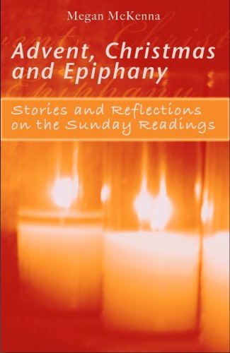 Beispielbild fr Advent, Christmas, and Epiphany : Stories and Reflections on the Sunday Readings zum Verkauf von Better World Books