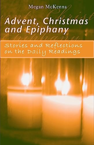 Beispielbild fr Advent, Christmas, Epiphany: Stories and Reflections on the Daily Readings zum Verkauf von -OnTimeBooks-
