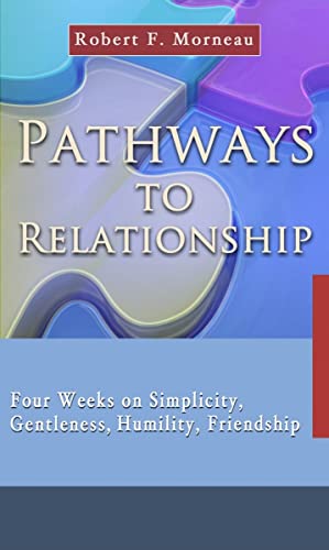 Stock image for Pathways to Relationship: Four Weeks on Simplicity, Gentleness, Humility, Friendship (7 X 4: A Meditation a Day for Four Weeks) for sale by WorldofBooks