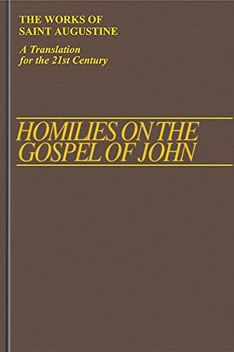 Stock image for Homilies on the Gospel of John 1-40 (Vol III/12) (The Works of Saint Augustine: A Translation for the 21st Century) (Works of Saint Auguestine, 12) for sale by Book Deals