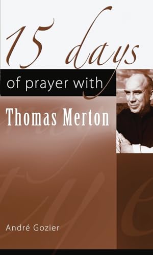 Beispielbild fr 15 Days of Prayer with Thomas Merton (15 Days of Prayer) (15 Days of Prayer (New City Press)) zum Verkauf von Irish Booksellers
