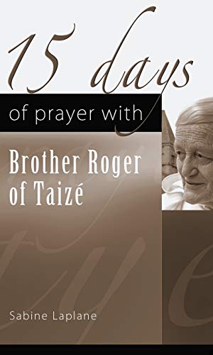 Stock image for 15 Days of Prayer with Brother Roger of Taiz for sale by Better World Books