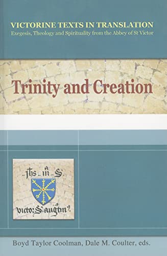 Stock image for Trinity and Creation: Exegesis, Theology and Spiriuality from the Abbey of St. Victor (Victorine Texts in Translation, Vol. 1) for sale by Powell's Bookstores Chicago, ABAA