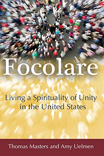 Stock image for Focolare: Living a Spirituality of Unity in the United States for sale by Goodwill of Colorado