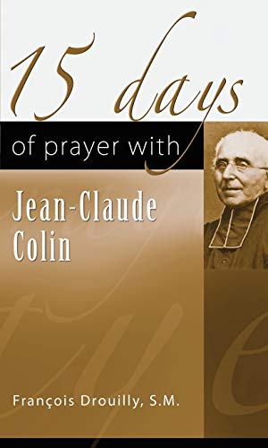 Beispielbild fr 15 Days of Prayer with Jean-Claude Colin zum Verkauf von WorldofBooks