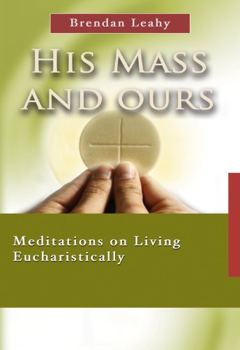 Stock image for His Mass and Ours: Meditations on Living Eucharistically (7 X 4: A Meditation a Day for Four Weeks) for sale by WorldofBooks