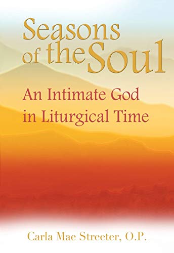 Imagen de archivo de Seasons of the Soul: An Intimate God in Liturgical Time (Contemporary Spirituality) a la venta por SecondSale