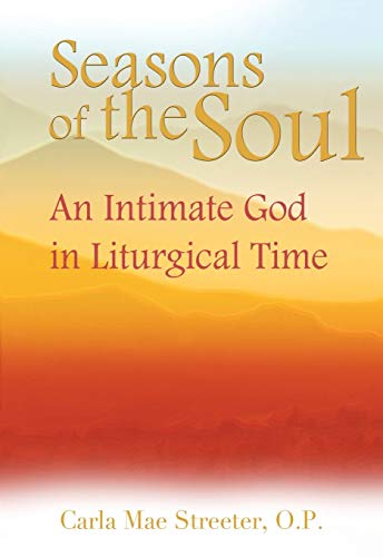 Stock image for Seasons of the Soul: An Intimate God in Liturgical Time (Contemporary Spirituality) for sale by SecondSale