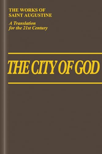 The City of God (11-22) (Vol. I/7) (The Works of Saint Augustine: A Translation for the 21st Century) (9781565484795) by Saint Augustine; William Babcock (Translator)