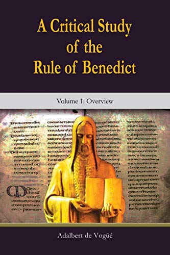 Beispielbild fr A Critical Study of the Rule of Benedict: Volume 1: Overview (Theology and Faith) zum Verkauf von kelseyskorner
