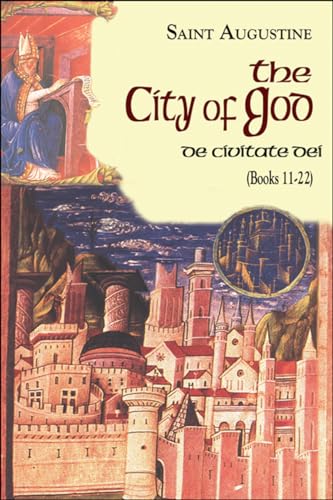 9781565484818: The City of God - De Civitate Dei: XI-XXII