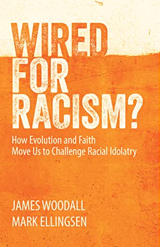 Stock image for Wired for Racism? How Evolution and Faith Move Us to Challenge Racial Idolatry [Soft Cover ] for sale by booksXpress