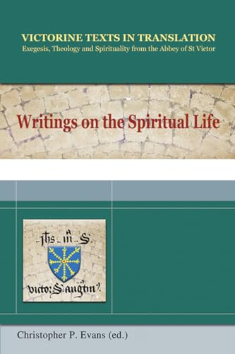 Stock image for Writings on the Spiritual Life: A Selection of Works of Hugh, Adam, Achard, Richard, Walter, and Godfrey of St. Victor (Victorine Texts in Translation, Vol. 4) for sale by Black Cat Books