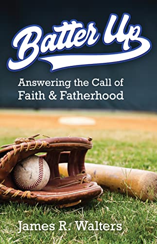 Stock image for Batter Up: Answering the Call of Faith and Fatherhood for sale by Gulf Coast Books