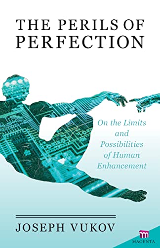 Imagen de archivo de The Perils of Perfection : On the Limits and Possibilities of Human Enhancement a la venta por Better World Books